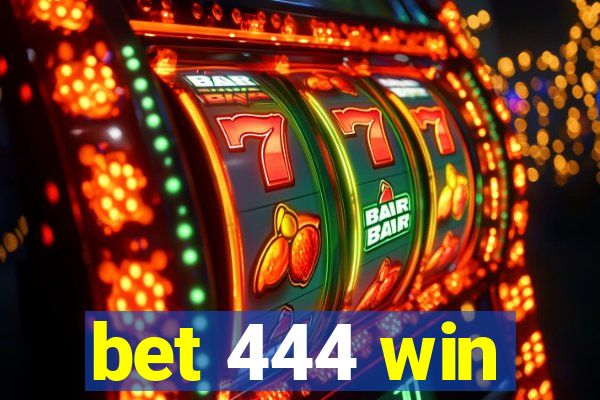 bet 444 win